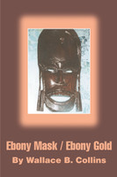 Ebony Mask / Ebony Gold