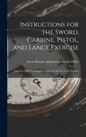 Instructions for the Sword, Carbine, Pistol, and Lance Exercise