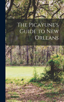 The Picayune's Guide to New Orleans