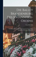 Die Balley Brandenburg Des Johanniter-Ordens