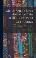 Mit Stanley Und Emin Pascha Durch Deutsch Ost-Afrika