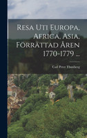 Resa Uti Europa, Africa, Asia, Förrättad Åren 1770-1779 ...