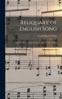 Reliquary of English Song; Fifty-two Early English Songs From ca. 1250 to 1700