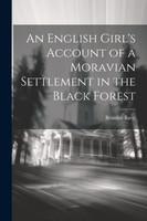 An English Girl's Account of a Moravian Settlement in the Black Forest
