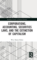 Corporations, Accounting, Securities Laws, and the Extinction of Capitalism