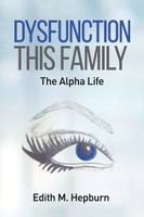 Dysfunction This Family, The Alpha Life