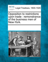 Opposition to restrictions upon trade