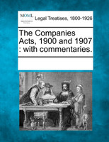 The Companies Acts, 1900 and 1907