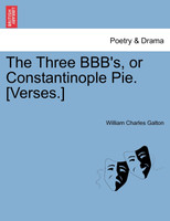 The Three BBB's, or Constantinople Pie. [Verses.]