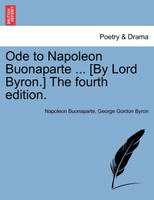 Ode to Napoleon Buonaparte ... [By Lord Byron.] The ninth edition.