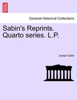 Sabin's Reprints. Quarto series. L.P.