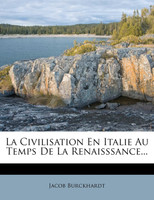 La Civilisation En Italie Au Temps De La Renaisssance...