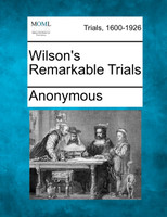 Wilson's Remarkable Trials