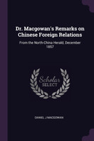 Dr. Macgowan's Remarks on Chinese Foreign Relations