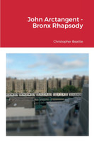 John Arctangent - Bronx Rhapsody
