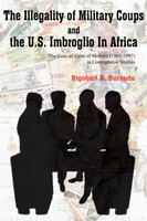 The Illegality of Military Coups and the U.S. Imbroglio in Africa