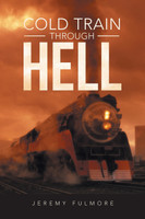 Cold Train Through Hell