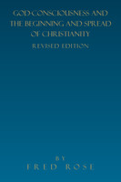 God-Consciousness and the Beginning and Spread of Christianity