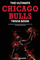 The Ultimate Chicago Bulls Trivia Book