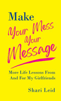 Make Your Mess Your Message