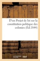D'un Projet de loi sur la constitution politique des colonies