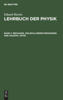 Mechanik, Molekularerscheinungen und Akustik. Optik