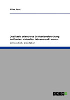 Qualitativ orientierte Evaluationsforschung im Kontext virtuellen Lehrens und Lernens