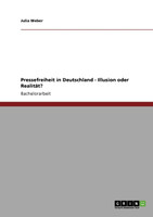 Pressefreiheit in Deutschland - Illusion oder Realität?