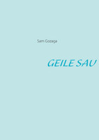 GEILE SAU