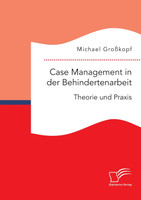 Case Management in der Behindertenarbeit