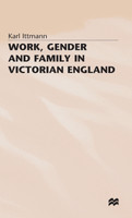 Work Gender and Family in Victorian England