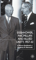 Eisenhower, Macmillan and Allied Unity, 1957-1961