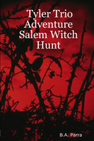 Tyler Trio  Adventure           Salem Witch Hunt