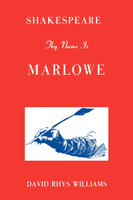 Shakespeare Thy Name Is Marlowe