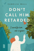 Don't Call Him Retarded!