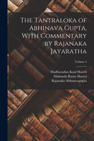The Tantraloka of Abhinava Gupta, With Commentary by Rajanaka Jayaratha; Volume 4
