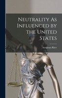 Neutrality As Influenced by the United States