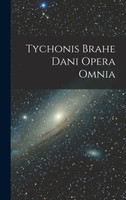 Tychonis Brahe Dani Opera Omnia