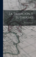 La Tradición y el Gaucho