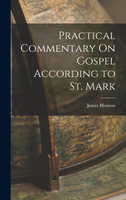 Practical Commentary On Gospel According to St. Mark