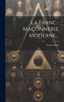 La Franc-maçonnerie Moderne...