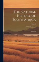 The Natural History of South Africa; Mammals; Volume 4