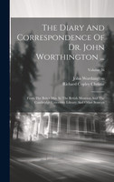 The Diary And Correspondence Of Dr. John Worthington ...