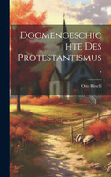 Dogmengeschichte des Protestantismus.