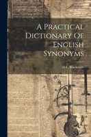 A Practical Dictionary Of English Synonyms