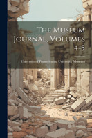 The Museum Journal, Volumes 4-5