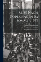 Reise nach Kopenhagen im Sommer 1793