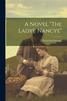 A Novel "The Ladye Nancye"