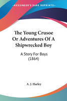 The Young Crusoe Or Adventures Of A Shipwrecked Boy
