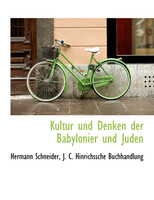 Kultur Und Denken Der Babylonier Und Juden